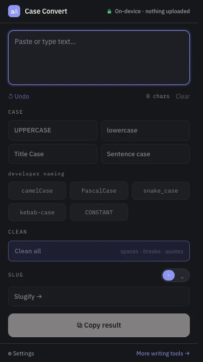Case Converter popup with a developer naming row: camelCase, PascalCase, snake_case, kebab-case and CONSTANT